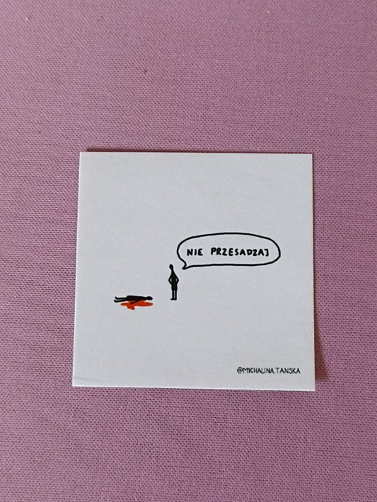 Naklejka "Nie przesadzaj"